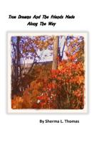 True Dreams and the Friends Made Along the Way 197380946X Book Cover