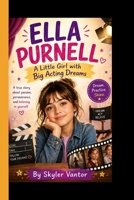 ELLA PURNELL: A Little Girl with Big Acting Dreams B0GYJVTTCN Book Cover