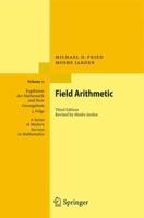 Field Arithmetic (Ergebnisse der Mathematik und ihrer Grenzgebiete. 3. Folge / A Series of Modern Surveys in Mathematics) 3540772693 Book Cover