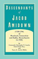 Descendants of Jacob Amidown, (1720-1790) of Woodstock, Connecticut, and Dudley, Massachusetts 0788441922 Book Cover