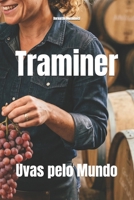 Traminer: Uvas pelo Mundo B0G4QZGXD4 Book Cover