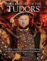 Dark History of the Tudors 1435151976 Book Cover