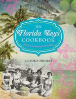 The Florida Keys Cookbook: Recipes and Foodways of Paradise 0762735465 Book Cover