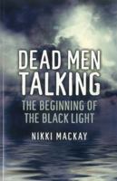 Dead Men Talking: The Beginning of the Black Light 1780991037 Book Cover
