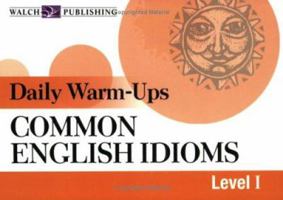Daily Warm-Ups: Common English Idioms (Daily Warm-Ups English/Language Arts) 082515104X Book Cover