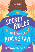 Secret Rules to Being a Rockstar 1953103294 Book Cover