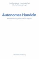 Autonomes Handeln ALS Personale Und Gesellschaftliche Aufgabe: Ergebnisse Aus Der Arbeit Des Sonderforschungsbereichs 22 Fur Sozialisations- Und Kommunikationsforschung an Der Universitat Erlangen-Nur 3531115022 Book Cover