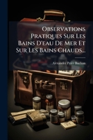 Observations Pratiques Sur Les Bains D'Eau de Mer Et Sur Les Bains Chauds... 1273018842 Book Cover