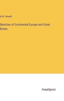 Sketches of Continental Europe and Great Britain 3382320851 Book Cover