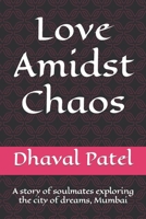 Love Amidst Chaos: A story of soulmates exploring the city of dreams, Mumbai B0CPV9MSLV Book Cover