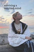 surviving a troubled mind B0DS8Z8JM1 Book Cover