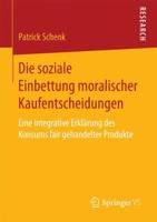Die Soziale Einbettung Moralischer Kaufentscheidungen: Eine Integrative Erklarung Des Konsums Fair Gehandelter Produkte 3658185740 Book Cover