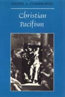 Christian Pacifism (Ethics and Action Series) 0877228027 Book Cover