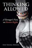 Thinking Allowed: A Teenager's View on Human Rights 1482897571 Book Cover