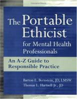 The Portable Ethicist for Mental Health Professionals: An A-Z Guide to Responsible Practice 0471382655 Book Cover