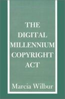 The Digital Millennium Copyright Act 0595160042 Book Cover