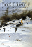 The War Diary of Hauptmann Helmut Lipfert: JG 52 on the Russian Front 1943-45 0887404464 Book Cover