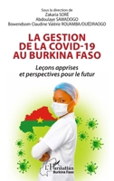 La gestion de la Covid-19 au Burkina Faso: Leçons apprises et perspectives pour le futur (Harmattan Burkina Faso) (French Edition) 2336596881 Book Cover