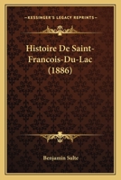 Histoire De Saint-Fran�ois-Du-Lac 1241441200 Book Cover