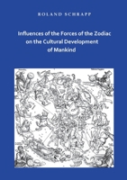 Influences of the Forces of the Zodiac on the Cultural Development of Mankind 3755717077 Book Cover