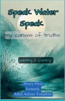 Speak Water Speak B0GTS84Y22 Book Cover