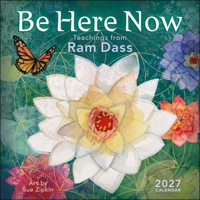 Be Here Now 2027 Wall Calendar: Teachings from Ram Dass B0GF9H4CFK Book Cover