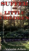 Suffer the Little Children 1466320060 Book Cover