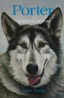 Porter: A Wolfdog and His People 0998428620 Book Cover