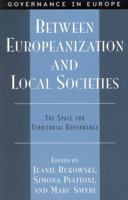 Between Europeanization and Local Societies: The Space for Territorial Governance 0742500829 Book Cover