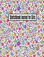 Sketchbook Journal for Girls: 8.5x11 / 110 pages, White paper, Sketch, Doodle and Draw 1708117865 Book Cover