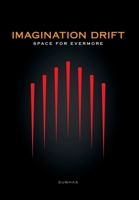 Imagination Drift: Space for Evermore 1039118801 Book Cover