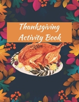 Thanksgiving Activity Book: Autumn & Thanksgiving Great Gift Idea For All B08LNLC39K Book Cover