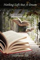 Nothing Left But a Dream 1608621022 Book Cover