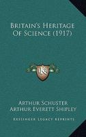 Britain's Heritage of Science (Classic Reprint) 9353805406 Book Cover