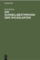 Die Schnellbestimmung Der Wickeldaten F�r Drehstrommotoren, Einphasen-Wechselstrommotoren Und Kleinst-Kollektormotoren Mit Einem Anhang: Ursprungs-Wickeldaten (Wickeldaten-Archiv) 3112301064 Book Cover