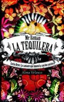 Me llaman la tequilera 6071118433 Book Cover