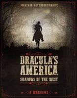 Dracula's America: Shadows of the West: A Wargame 147281777X Book Cover