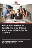 Locus de contrôle et satisfaction au travail dans une entreprise de Trujillo 6207311914 Book Cover