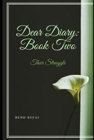 Dear Diary: Book Two: Their Struggle 1723952249 Book Cover