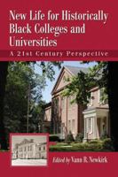 New Life for Historically Black Colleges and Universities: A 21st Century Perspective 0786459034 Book Cover