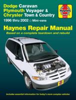 Dodge Caravan/Plymouth Voyager/Chrysler Town & Country 96-02 (Haynes Manuals) 1563924692 Book Cover