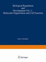 Biological Regulation and Development: Molecular Organization and Cell Function 1468499351 Book Cover