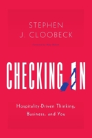 Checking In: Hospitality-Driven Thinking, Business, and You 1632999102 Book Cover