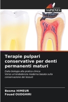 Terapie pulpari conservative per denti permanenti maturi (Italian Edition) 6209486096 Book Cover