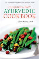 The Quick & Easy Ayurvedic Cookbook 1885203748 Book Cover