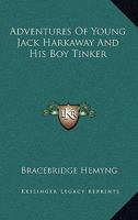 Adventures of Young Jack Harkaway and His Boy Tinker 1535803886 Book Cover