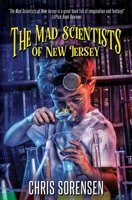 The Mad Scientists of New Jersey 0998342408 Book Cover