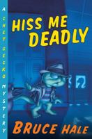 Hiss Me Deadly: A Chet Gecko Mystery (Chet Gecko) 0152064249 Book Cover