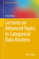 Lectures on Advanced Topics in Categorical Data Analysis: Advanced Topics (Springer Texts in Statistics) 3031558545 Book Cover