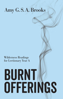 Burnt Offerings: Wilderness Readings for Lectionary Year a 082980076X Book Cover